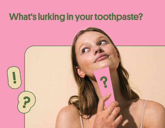 What's lurking in my toothpaste?